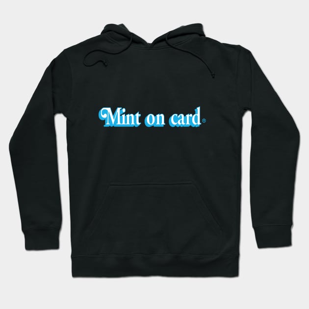 Mint on Card Hoodie by Design7271